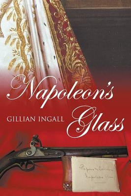 Napoleon's Glass by Ingall, Gillian
