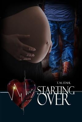 Starting Over by Stahl, T. M.