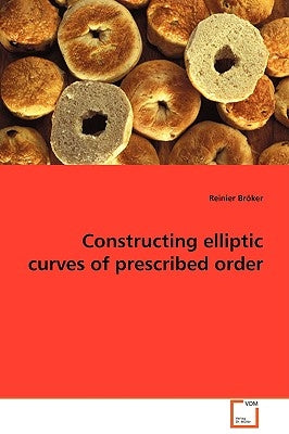 Constructing elliptic curves of prescribed order by Bröker, Reinier