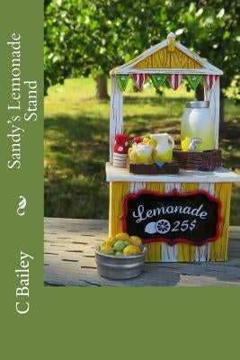 Sandy's Lemonade Stand by Bailey, C.