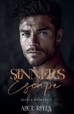 Sinner's Escape: Mafia Romance by Reyes, Alice