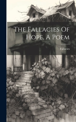 The Fallacies Of Hope, A Poem by Fallacies