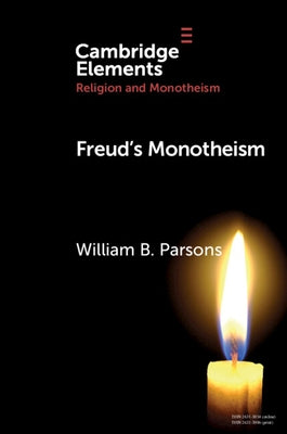 Freud's Monotheism by Parsons, William