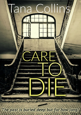 Care to Die by Collins, Tana
