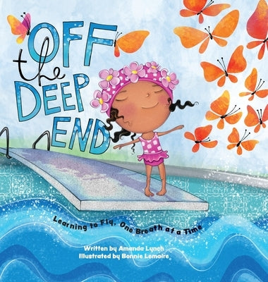 Off the Deep End: Learning to Fly, One Breath at a Time by Lynch, Amanda
