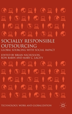 Socially Responsible Outsourcing: Global Sourcing with Social Impact by Nicholson, Brian