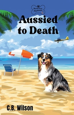 Aussied to Death by Wilson, C. B.