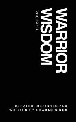 Warrior Wisdom Vol 2: Warrior Wisdom Volume 2 by Singh, Charan