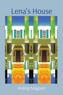 Lena's House by Maguire, Aisling