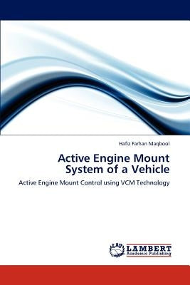 Active Engine Mount System of a Vehicle by Maqbool, Hafiz Farhan
