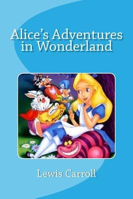 Alice's Adventures in Wonderland by Saguez, Edinson