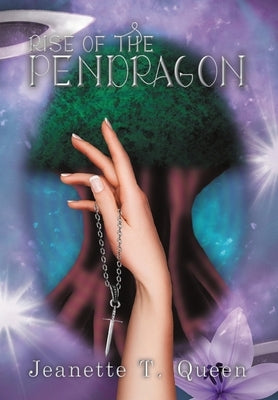 Rise of the Pendragon by Queen, Jeanette T.