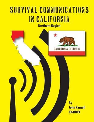 Survival Communications in California: Northern Region by Parnell, John