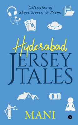 Hyderabad - Jersey Tales: Collection of Short Stories & Poems by Mani