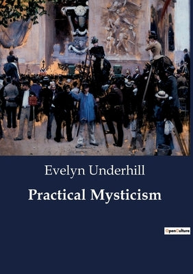 Practical Mysticism by Underhill, Evelyn
