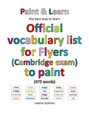 Official vocabulary list for Flyers (Cambridge exam) to paint by Defevere, Isabelle