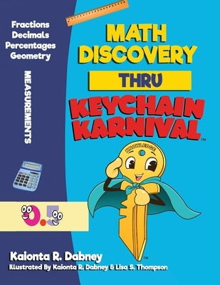 Math Discovery Thru Keychain Karnival by Dabney, Kaionta R.