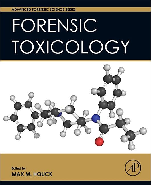 Forensic Toxicology by Houck, Max M.