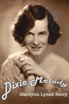 Dixie Melody by Berry, Marilynn Lynne