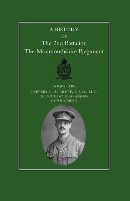 History of the 2nd Battalion the Monmouthshire Regiment by Brett, G. a.