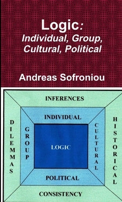 Logic: Individual, Group, Cultural, Political by Sofroniou, Andreas