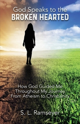 God Speaks to the Broken Hearted by Ramseyer, S. L.