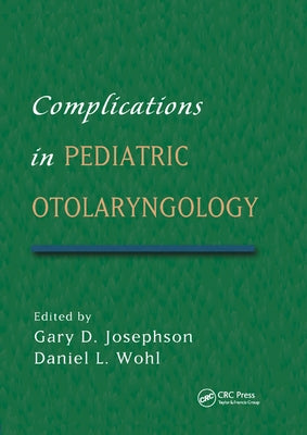 Complications in Pediatric Otolaryngology by Josephson, Gary