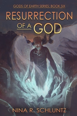Resurrection of a God by Schluntz, Nina R.