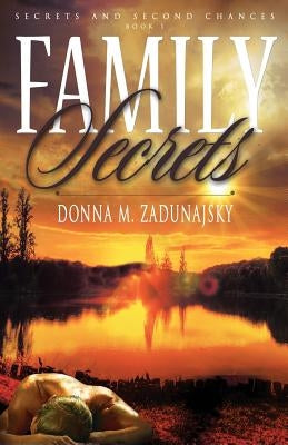 Family Secrets by Zadunajsky, Donna M.