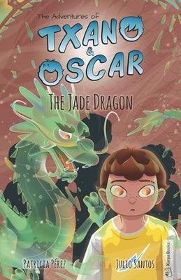Txano & Oscar 3 - The Jade Dragon: Illustrated mystery and adventure books for children (age 7-12) by Pérez, Paricia
