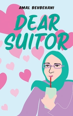 Dear Suitor by Behbehani, Amal