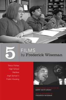 Five Films by Frederick Wiseman: Titicut Follies, High School, Welfare, High School II, Public Housing by Wiseman, Frederick