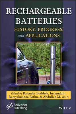 Rechargeable Batteries: History, Progress, and Applications by Boddula, Rajender