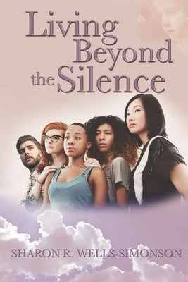 Living Beyond the Silence by Wells-Simonson, Sharon R.