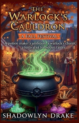 The Warlock's Cauldron: A Fall Festival by Drake, Shadowlyn