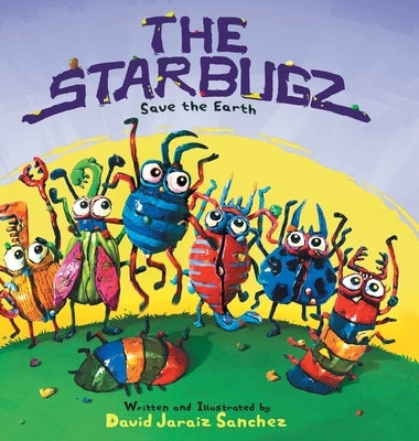 The Starbugz save the Earth by Sanchez, David Jaraiz