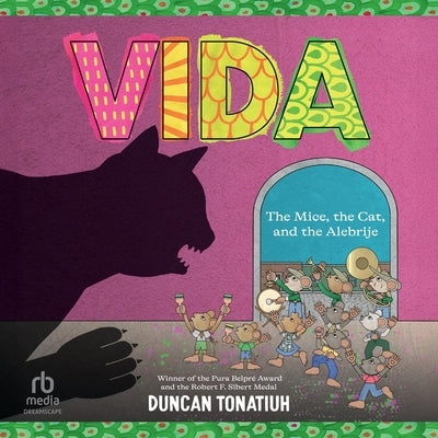 Vida: The Mice, the Cat, and the Alebrije by Tonatiuh, Duncan
