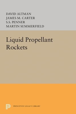 Liquid Propellant Rockets by Altman, David