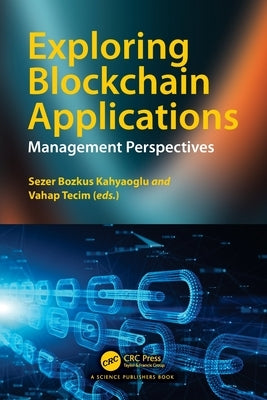 Exploring Blockchain Applications: Management Perspectives by Kahyaoglu, Sezer Bozkus