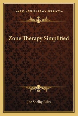 Zone Therapy Simplified by Riley, Joe Shelby