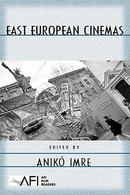 East European Cinemas by Imre, Anikó