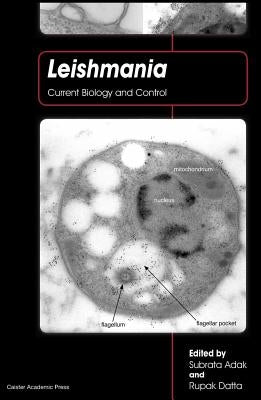 Leishmania: Current Biology and Control by Adak, Subrata