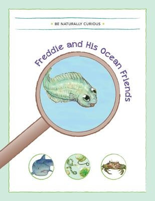 Freddie and His Ocean Friends by Be Naturally Curious