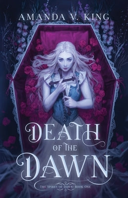 Death of the Dawn by King, Amanda V.