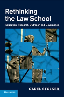 Rethinking the Law School by Stolker, Carel