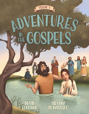 Adventures in the Gospels Vol. 1 by Luckman, David