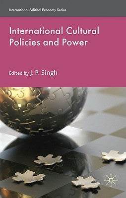 International Cultural Policies and Power by Singh, J.