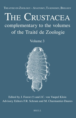 Treatise on Zoology - Anatomy, Taxonomy, Biology. the Crustacea, Volume 3 by Charmantier-Daures, Mireille