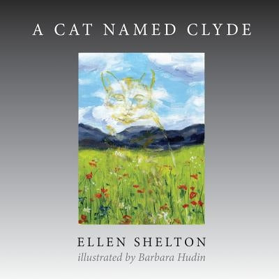 A Cat Named Clyde by Shelton, Ellen