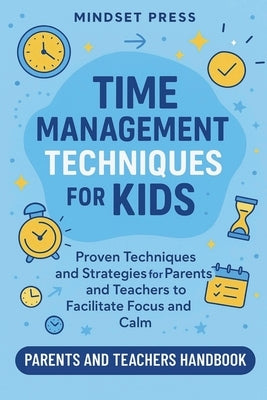 Time Management Techniques for Kids by Press, Mindset